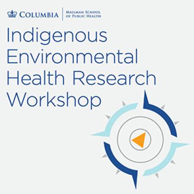 Indigenous Environmental Health Research Workshop: Methods, Ethics And ...